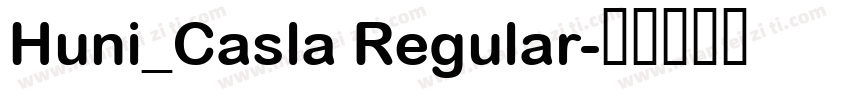 Huni_Casla Regular字体转换